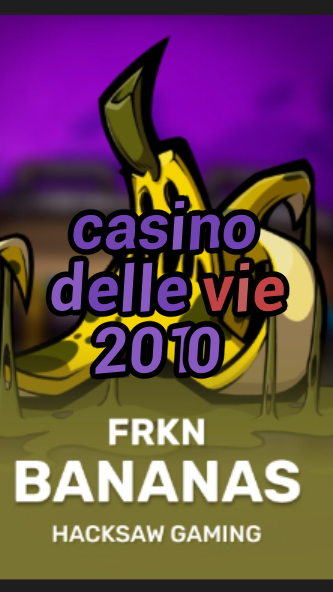 casino delle vie 2010-3xn3u5udepyz9m9w5iat.com